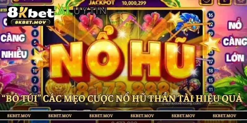 “Bỏ túi” các mẹo cược nổ hũ Thần Tài hiệu quả cho newbie