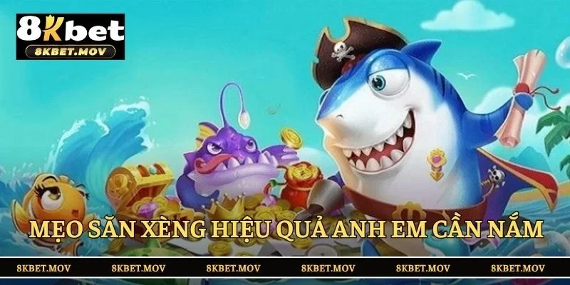 Mẹo chơi bắn cá đổi xèng săn xu hiệu quả